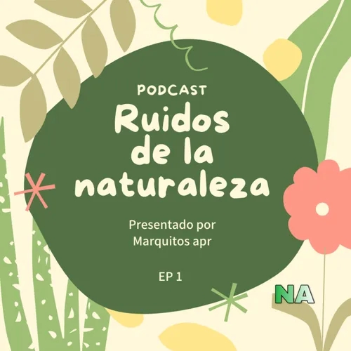 Ruidos de la Naturaleza: Ep1: Entrevista a Jesus Trejo activista ambiental de Tamaulipas (Completo)