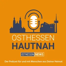 OSTHESSEN HAUTNAH - Der Podcast für und mit Menschen aus Deiner Heimat