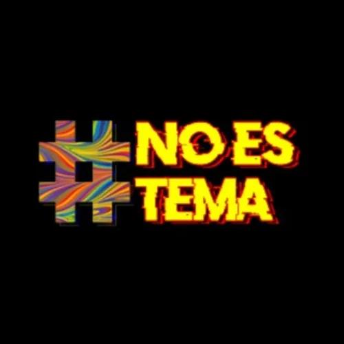 #NoEsTema