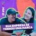 EP#04 7 Temporada com Rafa Firmiano "Sua Empresa se Tornou uma Marca"