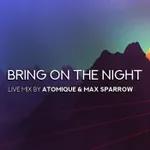 Atomique & Max_Sparrow - Bring on the Night