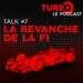 Talk #7 : La Revanche de la F1