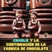 Charlie y la continuación de la fabrica de chocolate