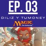 EP. 03 Diliz &#38; Tumoney