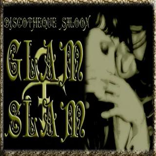 Discotheque Saloon : GLAM SLAM
