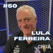 LULA FERREIRA - CHUÁCAST #50