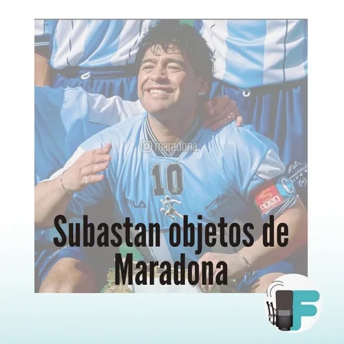 ¿Te gustaría tener un objeto de Maradona? Escuchá esto.