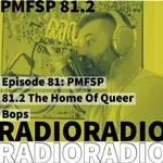 PMFSP 81.2 The Home Of Queer Bops!
