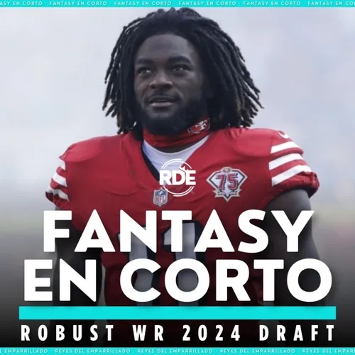 Fantasy en Corto - Fantasy Football en Español - Dynasty Robust WR por Rondas NFL 2024