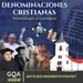 DENOMINACIONES CRISTIANAS (Eclesiología & Liturgias) - GQA