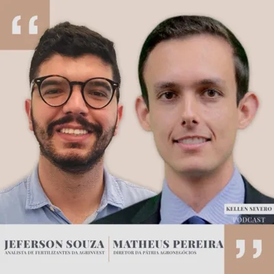145. Jeferson Souza e Matheus Pereira - analista de fertilizantes Agrinvest e Diretor da Pátria Agronegócios 