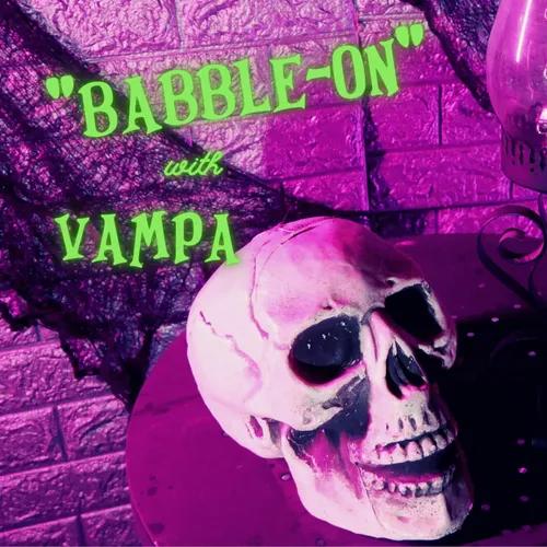 "Babble-On" with Vampa