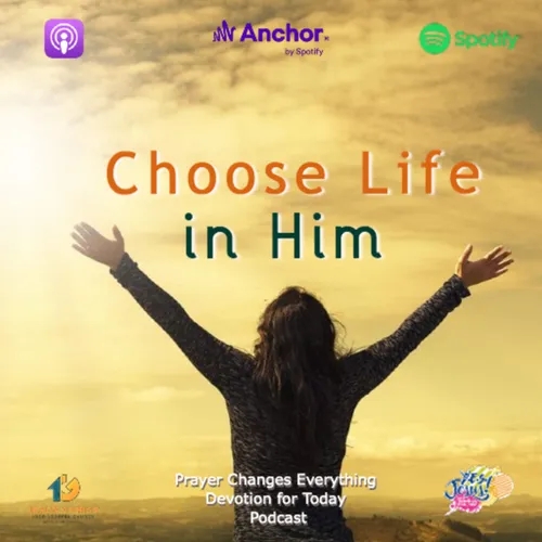 "Choose Life in Him" 