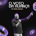 O Voto da Aliança | Pr. Rafael Borges
