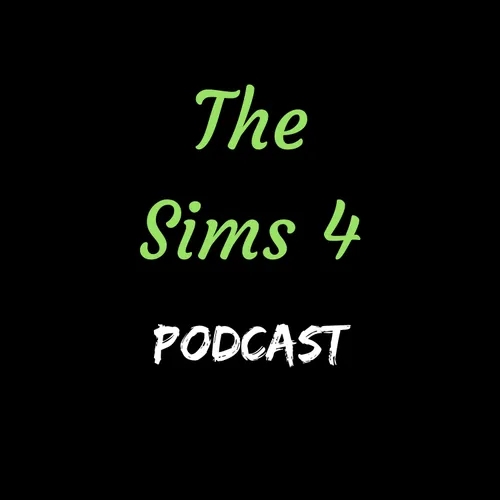 The Sims 4 Podcast Season 1