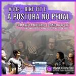Ep. 102 - BikeFit e a Postura no Pedal, com Angela Machado e Daniel Aliperti