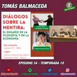 E34|S10 Tomás Balmaceda - #economia #mentira #filosofia