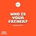WHO IS YOUR FATHER? — DADDY ISSUES I — EMMANUEL ADEKEYE