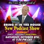 'BRING IT IN THE HOUSE' - new Podcast Show - Episode 78