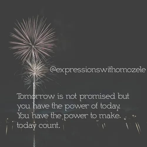 Tomorrow is not promised 