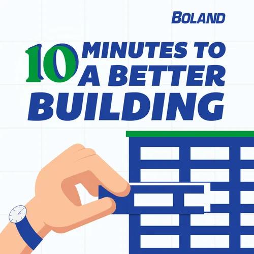 10 Minutes to a Better Building with Boland