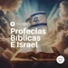 #PADD231: Profecias Bíblicas E Israel