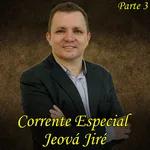 Corrente Especial Jeová Jiré (Parte 3)