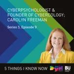 Cyberpsychologist & Founder of Cybercology; Carolyn Freeman #S3E9