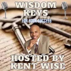 Wisdom Keys for Your Success by Kent Wise