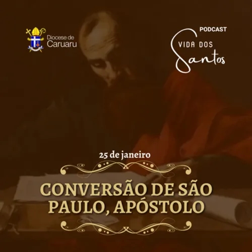 Vida dos Santos | CONVERSÃO DE SÃO PAULO (25-01)