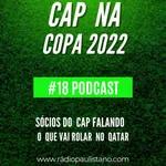 #18 PODCAST CAP NA COPA 2022