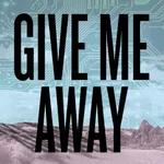 Presenting: Give Me Away (and a crossover announcement!)