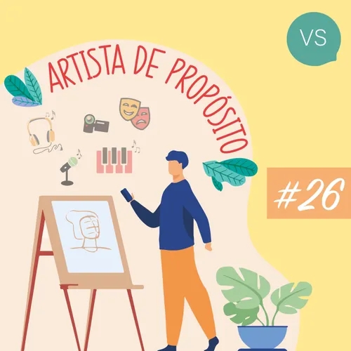 Artista de Propósito | #26 | Arte é com o outro, não para o outro.