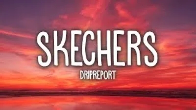 DripReport - Skechers (Lyrics)