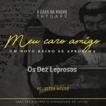 #61 - Os Dez Leprosos | Jorge Bruno