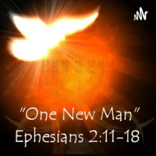 "One New Man"-Ephesians 2:11-18