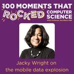 Moment #9: Jacky Wright on the mobile data explosion