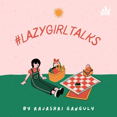 #lazygirltalks