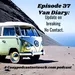 Episode 37: Van Diary: Breaking "No Contact" Update 
