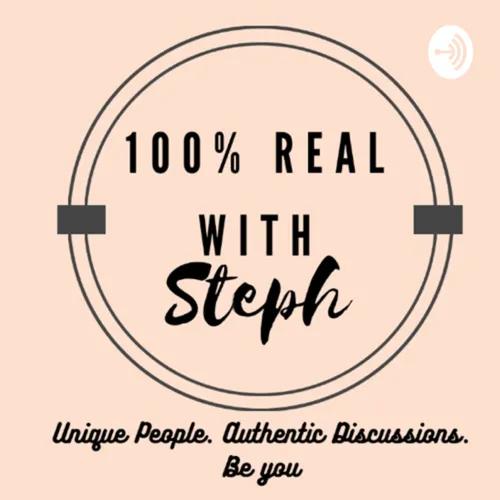 100% Real with Steph 