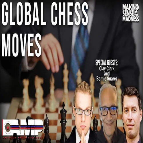 Global Chess Moves with Clay Clark and Bernie Suarez| MSOM Ep. 577