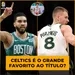 Podcast #225 - Celtics é o grande favorito?; Prospectos internacionais