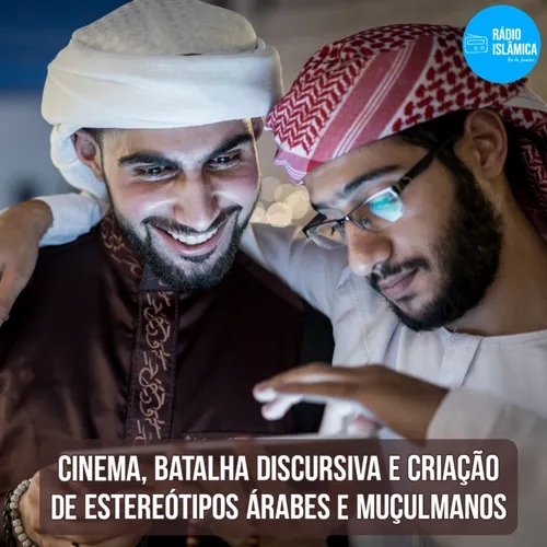 CINEMA, BATALHA DISCURSIVA E CRIAÇÃO DE ESTEREÓTIPOS ÁRABES E MUÇULMANOS