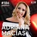 #186 Sinergéticos | Nadie me hechó una mano | Adriana Macías
