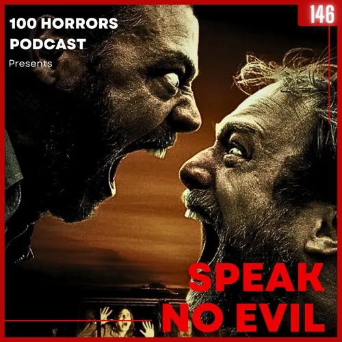 Episode 146 - Speak No Evil (2022)