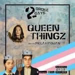 #2BrokeGays Ep29 Queen Things with Mela Habijan