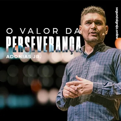 O Valor da Perseverança | Adonias Jr. | 18/09/2022