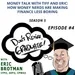 Money Talk with Tiff and Eric: How Money Nerds Are Making Finance Less Boring