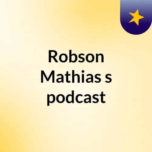 Robson Mathias's podcast