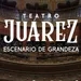 Proceso de construcción e inauguración del Teatro Juárez.